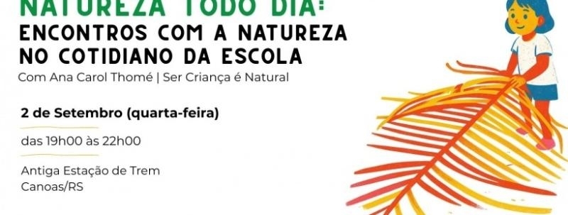 Natureza todo dia: encontros com a natureza no cotidiano da escola