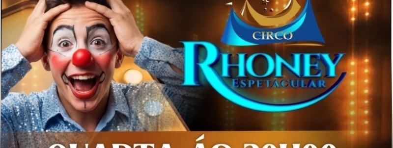 Circo Rhoney Espetacular - Quarta  20h00
