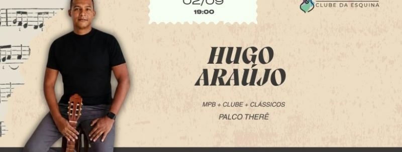 Evento: SHOW DE HUGO ARAUJO  -  CLUBE DA ESQUINA