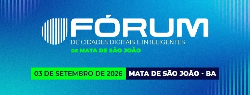 Evento: Fórum de Cidades Digitais e Inteligentes de Mata de São João