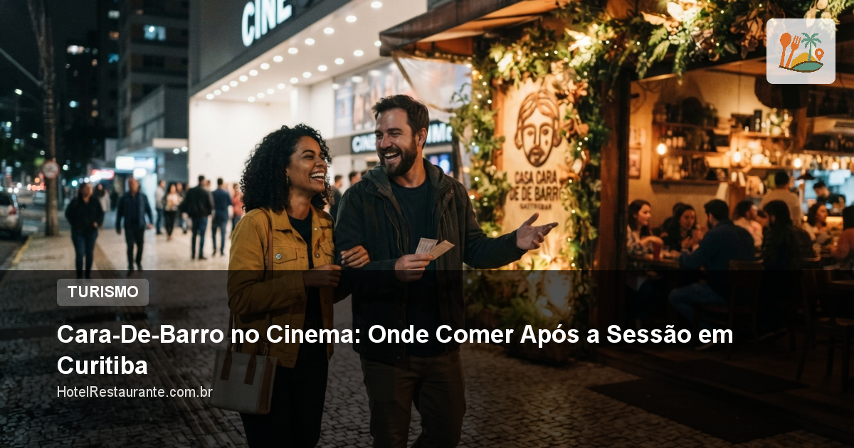 Cara-De-Barro no Cinema: Onde Comer Após a Sessão em Curitiba Cara-De-Barro no Cinema: Onde Comer Após a Sessão em Curitiba