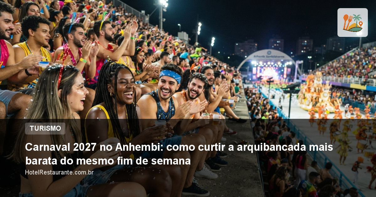 Carnaval 2027 no Anhembi: como curtir a arquibancada mais barata do mesmo fim de semana