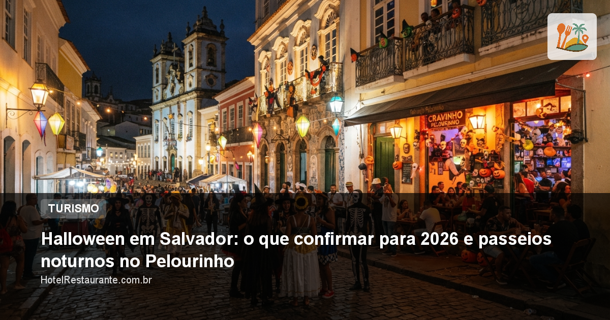 Halloween em Salvador: o que confirmar para 2026 e passeios noturnos no Pelourinho