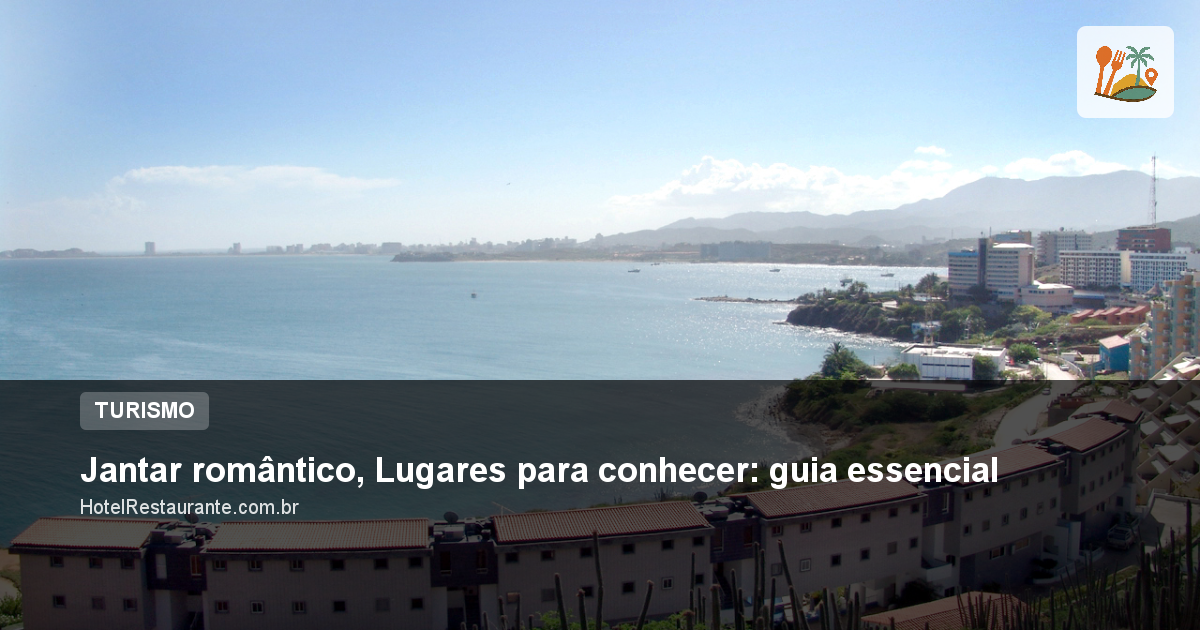 Jantar romântico, Lugares para conhecer: guia essencial