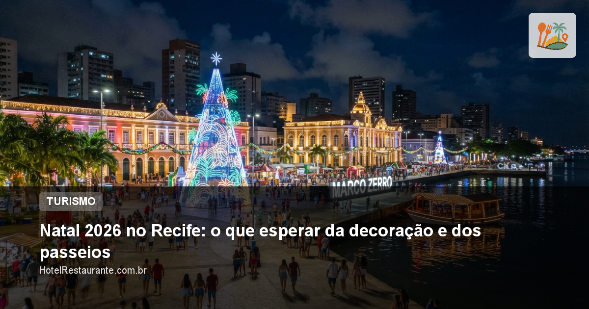 Natal 2026 no Recife: o que esperar da decoração e dos passeios