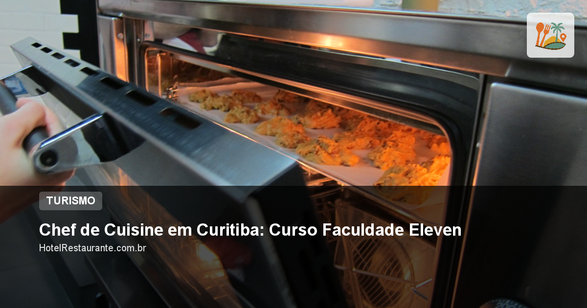 Chef de Cuisine em Curitiba: Curso Faculdade Eleven