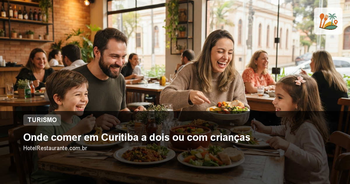 Onde comer em Curitiba a dois ou com crianças Onde comer em Curitiba a dois ou com crianças
