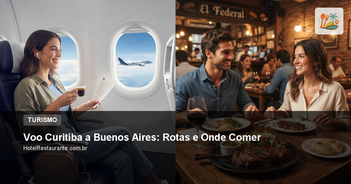 Voo Curitiba a Buenos Aires: Rotas e Onde Comer